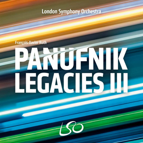 LONDON SYMPHONY ORCHESTRA - FRANCOIS-XAVIER ROTH - PANUFNIK LEGACIES IIILONDON SYMPHONY ORCHESTRA - FRANCOIS-XAVIER ROTH - PANUFNIK LEGACIES III.jpg